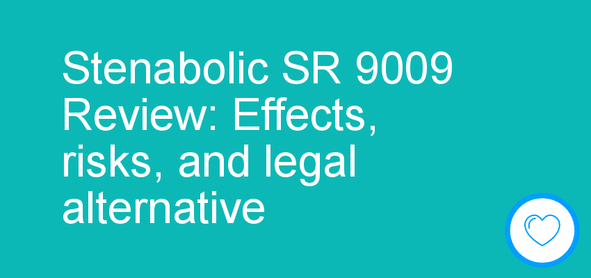 Stenabolic SR 9009 Review: Effects, risks, and legal alternative