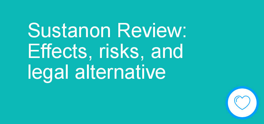 Sustanon Review: Effects, risks, and legal alternative