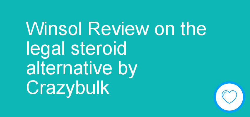 Winsol Review on the legal steroid alternative by Crazybulk